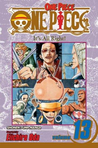 One Piece, Vol. 13 : It's All Right! By:Oda, Eiichiro Eur:9,74 Ден2:699