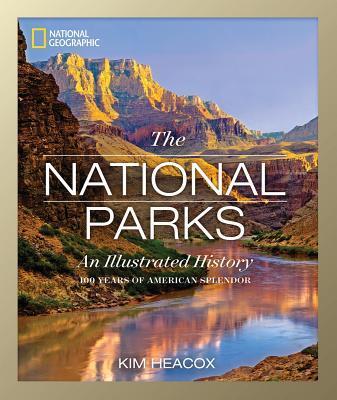 National Geographic The National Parks: An Illustrated History By:Heacox, Kim Eur:104,05 Ден2:2699