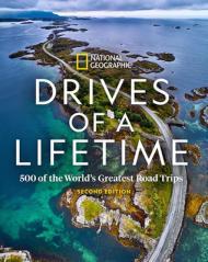 Drives of a Lifetime 2nd Edition: 500 of the World's Greatest Road Trips By:Society, National Geographic Eur:8,11 Ден2:2199