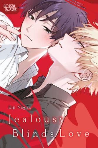 Jealousy Blinds Love By:Nagisa, Eiji Eur:11,37 Ден2:799