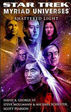 Star Trek: Myriad Universes #3: Shattered Light By:George, David R. Eur:9,74 Ден2:999