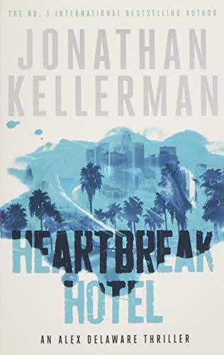 Heartbreak Hotel (Alex Delaware series, Book 32) : A twisting psychological thriller By:Kellerman, Jonathan Eur:12,99 Ден2:599