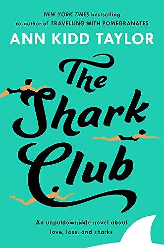 The Shark Club: The perfect romantic summer beach read By:Taylor, Ann Kidd Eur:12,99 Ден2:799