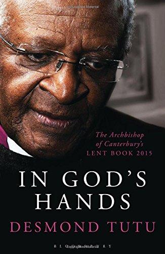 In God's Hands : The Archbishop of Canterbury's Lent Book 2015 By:Tutu, Archbishop Desmond Eur:12,99 Ден2:899