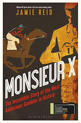Monsieur X : The incredible story of the most audacious gambler in history By:Reid, Jamie Eur:12,99 Ден2:1399