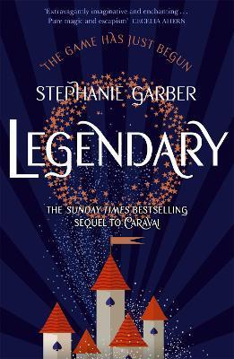 Legendary : The magical Sunday Times bestselling sequel to Caraval By:Garber, Stephanie Eur:8,11 Ден2:799