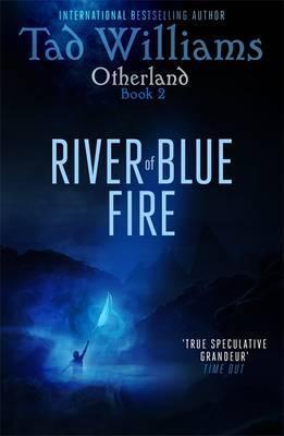 River of Blue Fire : Otherland Book 2 By:Williams, Tad Eur:14,62 Ден2:799