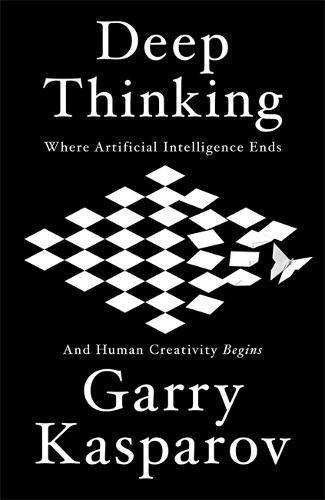 Deep Thinking: Where Machine Intelligence Ends and Human Creativity Begins By:Kasparov, Garry Eur:29,25 Ден2:999