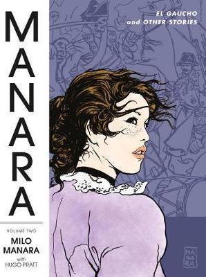Manara Library Volume 2: El Gaucho and Other Stories By:Pratt, Hugo Eur:26 Ден2:1699