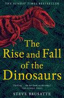 The Rise and Fall of the Dinosaurs: The Untold Story of a Lost World By:Brusatte, Steve Eur:35,76 Ден2:999