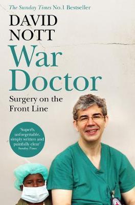 War Doctor : Surgery on the Front Line By:Nott, David Eur:19,50 Ден2:799
