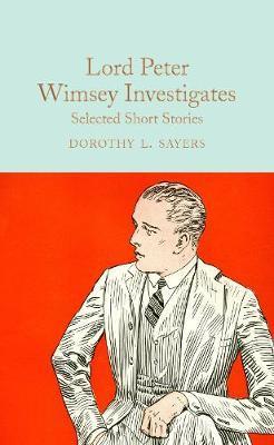 Lord Peter Wimsey Investigates : Selected Short Stories By:Sayers, Dorothy L. Eur:9,74 Ден2:899