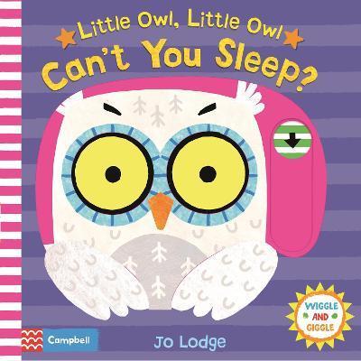 Little Owl, Little Owl Can't You Sleep? By:Lodge, Jo Eur:19,50 Ден2:499