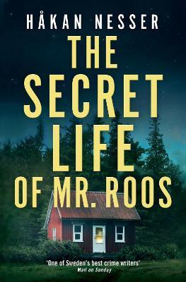 The Secret Life of Mr Roos By:Nesser, Hakan Eur:19,50 Ден2:799
