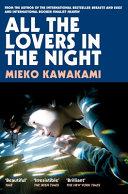 All the Lovers in the Night By:Kawakami, Mieko Eur:11,37 Ден2:799