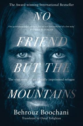 No Friend but the Mountains : The True Story of an Illegally Imprisoned Refugee By:Boochani, Behrouz Eur:14,62 Ден2:799
