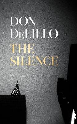 The Silence By:DeLillo, Don Eur:16,24 Ден2:1099