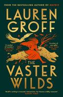 The Vaster Wilds By:Groff, Lauren Eur:24,37 Ден2:1199