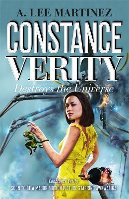 Constance Verity Destroys the Universe : Book 3 in the Constance Verity trilogy; The Last Adventure of Constance Verity will star Awkwafina in the for By:Martinez, A. Lee Eur:11,37 Ден2:699