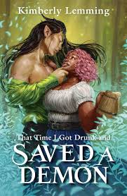 That Time I Got Drunk and Saved a Demon By:Lemming, Kimberly Eur:30,88 Ден2:799