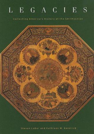 Legacies: Collecting America's History at the Smithsonian By:Lubar, Steven D. Eur:12,99 Ден2:2099