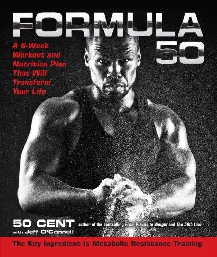 Formula 50 : A 6-Week Workout and Nutrition Plan That Will Transform Your Life By:Cent, 50 Eur:24,37 Ден1:1999