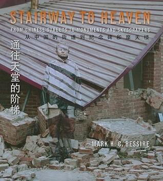 Stairway to Heaven: From Chinese Streets to Monuments and Skyscrapers By:Bessire, Mark Eur:40,63 Ден2:1899