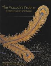 The Peacock's Feather: Gentlemen's Jewelry of Old Japan By:Kurstin, Joseph Eur:76,41 Ден2:1399