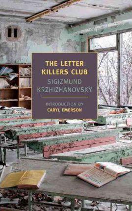 The Letter Killers Club By:Krzhizhanovsky, Sigizmund Eur:12,99 Ден2:999