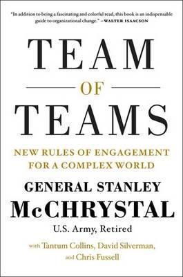 Team of Teams : New Rules of Engagement for a Complex World By:McChrystal, General Stanley Eur:30,88  Ден3:1899