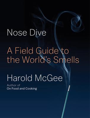 Nose Dive : A Field Guide to the World's Smells By:McGee, Harold Eur:11,37 Ден2:1999