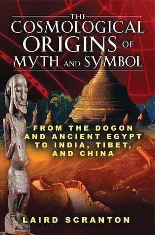 The Cosmological Origins of Myth and Symbol: From the Dogon and Ancient Egypt to India, Tibet, and China By:Scranton, Laird Eur:19,50 Ден1:1199