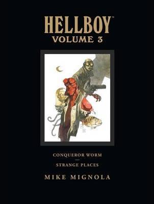 Hellboy Library Volume 3: Conqueror Worm And Strange Places By:Mignola, Mike Eur:32,50 Ден2:2799