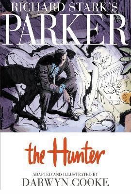Richard Stark's Parker: The Hunter By:Stark, Richard Eur:35,76 Ден2:1499