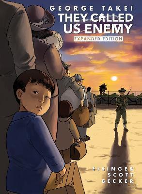 They Called Us Enemy: Expanded Edition By:Takei, George Eur:120,31 Ден2:1799