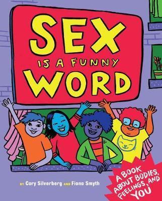 Sex Is A Funny Word : A Book about Bodies, Feelings and YOU By:Silverberg, Cory Eur:9,74 Ден2:1399
