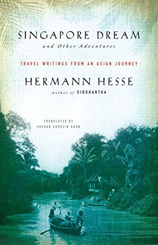 Singapore Dream and Other Adventures : Travel Writings from an Asian Journey By:Hesse, Herman Eur:11,37 Ден2:1099