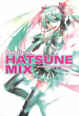 Hatsune Miku: Unofficial Hatsune Mix By:Kei Eur:17,87 Ден2:1399