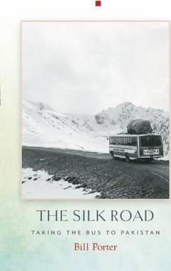 The Silk Road : Taking the Bus to Pakistan By:Porter, Bill Eur:1,63 Ден2:899