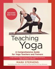 Teaching Yoga, Second Edition: A Comprehensive Guide for Yoga Teachers and Trainers: A Yoga Alliance-Aligned Manual of Asanas, Breathing Techniques, Y By:Stephens, Mark Eur:16,24 Ден1:1299