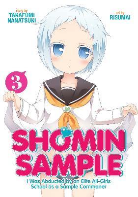 Shomin Sample: I Was Abducted by an Elite All-Girls School as a Sample Commoner Vol. 3 By:Takafumi, Nanatsuki Eur:19,50 Ден2:699