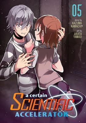 A Certain Scientific Accelerator, Vol. 5 By:Yamaji, Arata Eur:12,99 Ден2:699