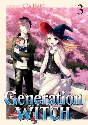 Generation Witch Vol. 3 By:Uta, Isaki Eur:11,37 Ден2:699