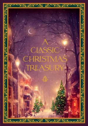A Classic Christmas Treasury: Includes 'Twas the Night before Christmas, The Nutcracker and the Mouse King, and A Christmas Carol By:Dickens, Charles Eur:24,37 Ден2:1099