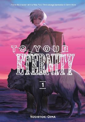 To Your Eternity, Vol. 1 By:Oima, Yoshitoki Eur:12,99 Ден2:799