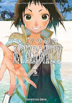 To Your Eternity 6 By:Oima, Yoshitoki Eur:16,24 Ден2:899