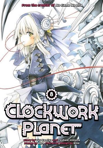 Clockwork Planet. 8 By:Kamiya, Yuu Eur:11,37 Ден2:899
