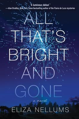 All That's Bright and Gone By:Nellums, Eliza Eur:50,39 Ден2:1099
