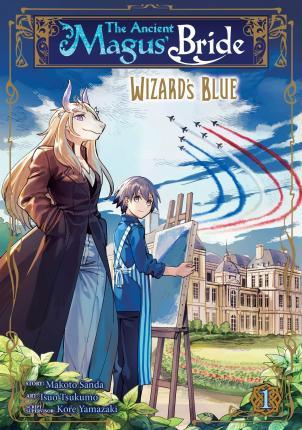 The Ancient Magus' Bride: Wizard's Blue Vol. 1 By:Yamazaki, Kore Eur:22,75 Ден2:699