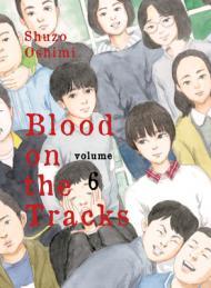 Blood on the Tracks, Vol. 6 By:Oshimi, Shuzo Eur:8,11 Ден2:699